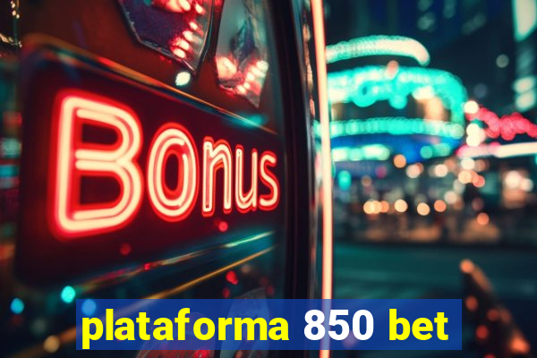 plataforma 850 bet